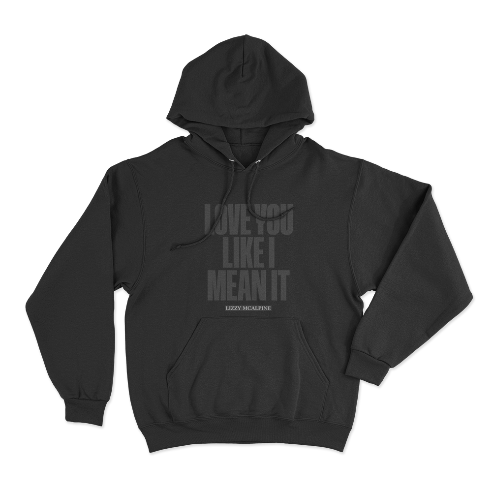 Love You Like I Mean It Unisex Hoodie Black Love You Like I Mean It Unisex Hoodie Black