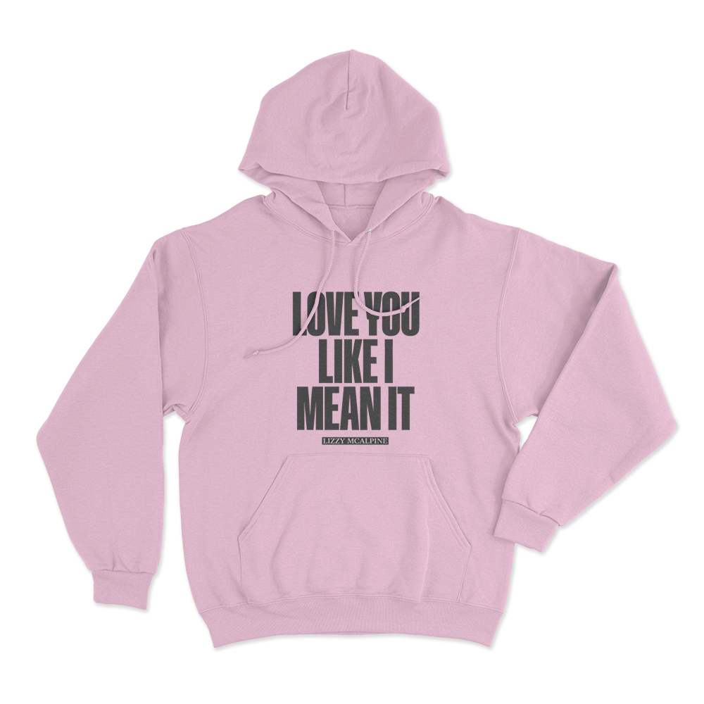 Love You Like I Mean It Unisex Hoodie Pink Love You Like I Mean It Unisex Hoodie Pink
